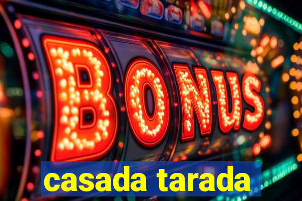 casada tarada